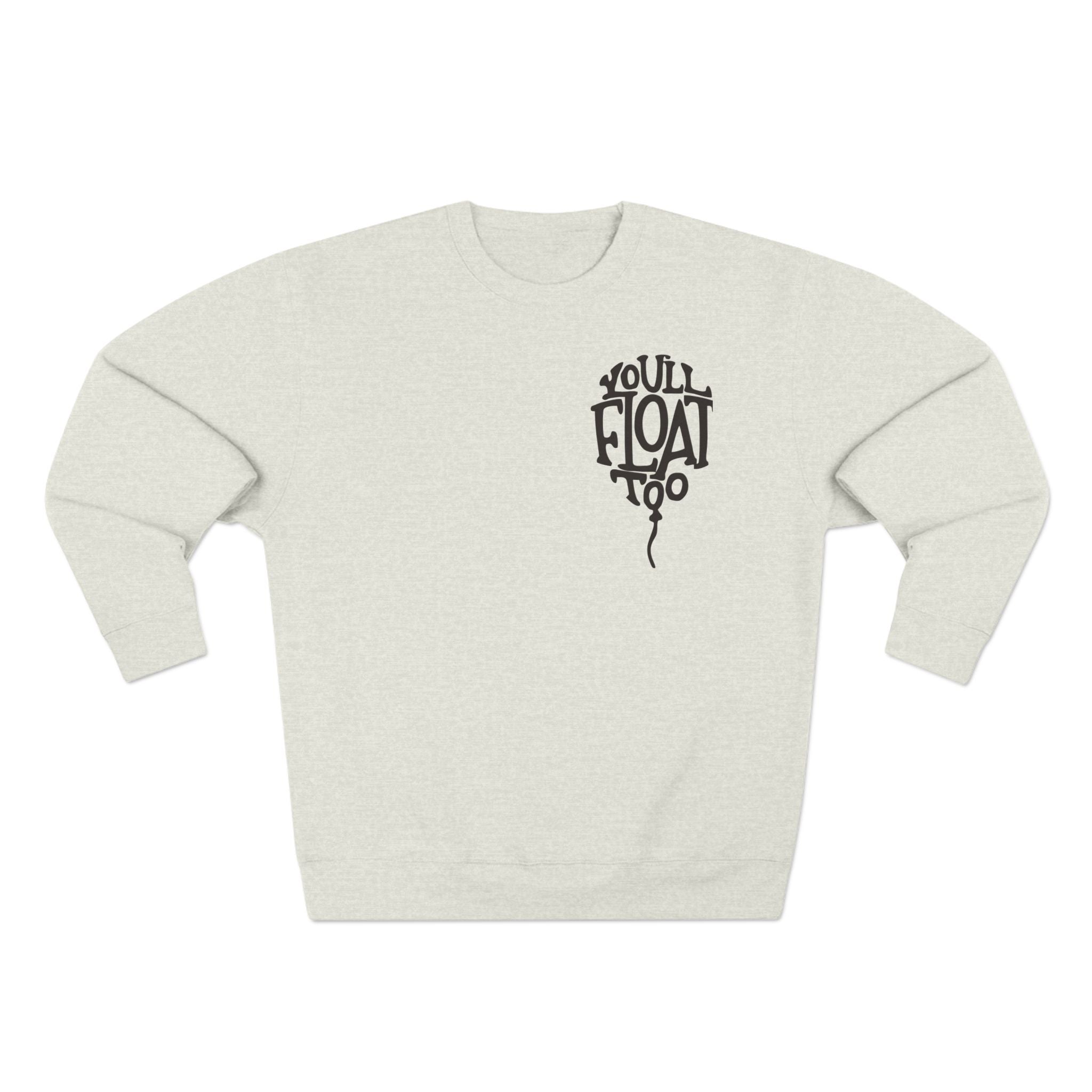 You'll Float Too Crewneck Sweatshirt
