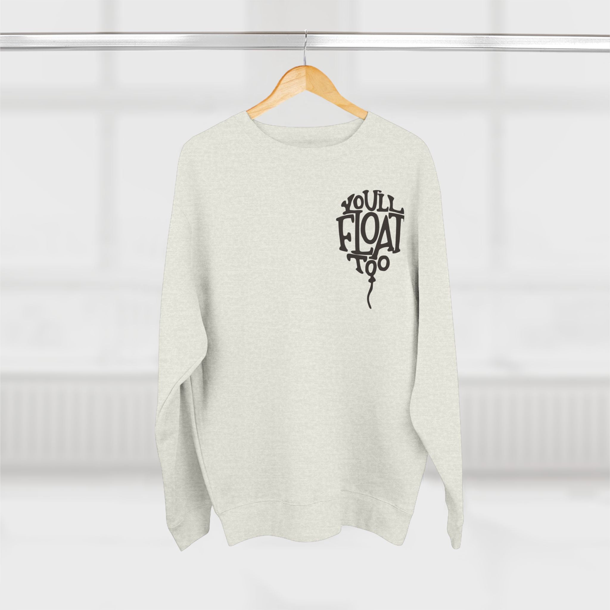 You'll Float Too Crewneck Sweatshirt